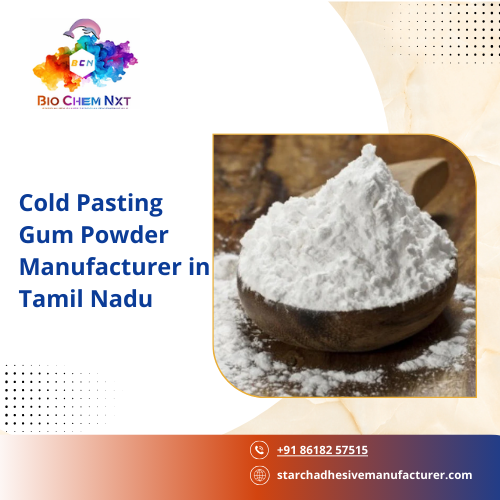 Cold Pasting Gum Powder Manufacturer in Tamil Nadu