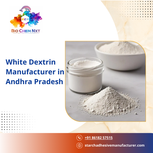 White Dextrin Manufacturer in Andhra Pradesh