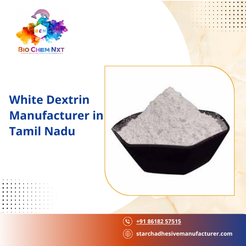 White Dextrin Manufacturer in Tamil Nadu