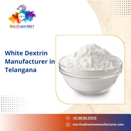 White Dextrin Manufacturer in Telengana