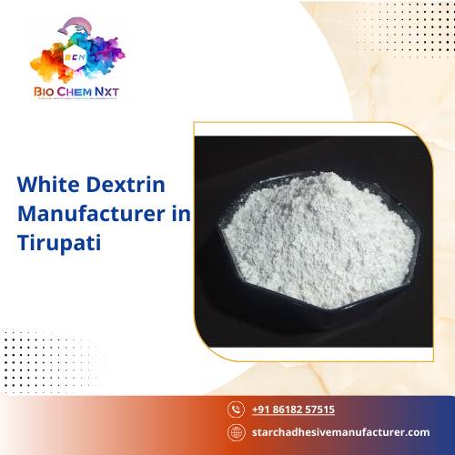 White Dextrin Manufacturer in Tirupati