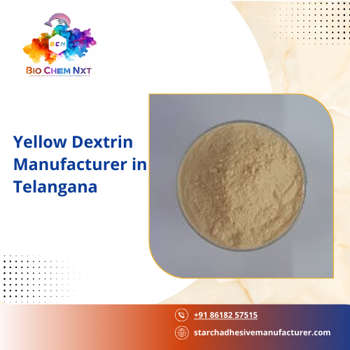 Yellow Dextrin Manufacturer in Telengana