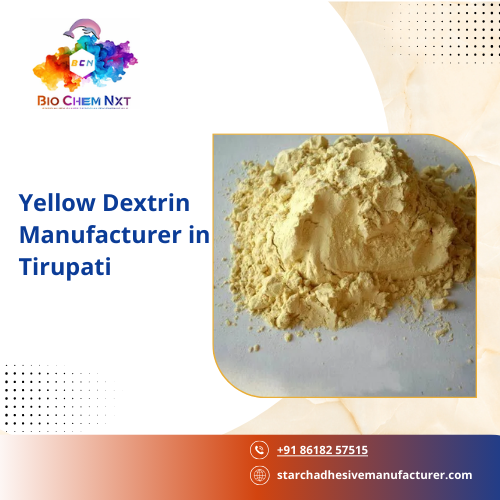 Yellow Dextrin Manufacturer in Tirupati